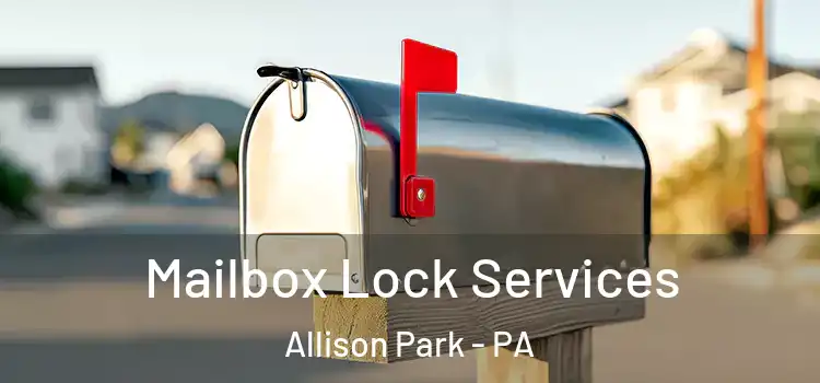  Mailbox Lock Services Allison Park - PA